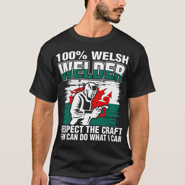 100 Percent Welsh Welder T-Shirt (Front)