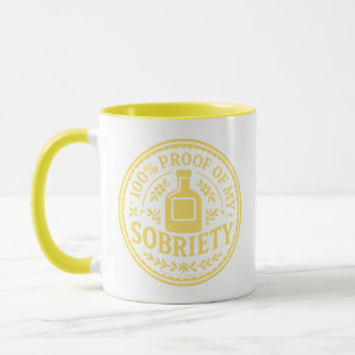 100% Proof of My Sobriety - Mug