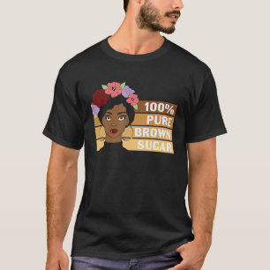 100 Pure Brown Sugar Black History Month T-Shirt