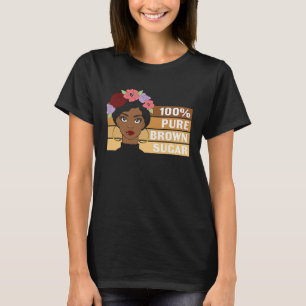 100 Pure Brown Sugar Black History Month T-Shirt