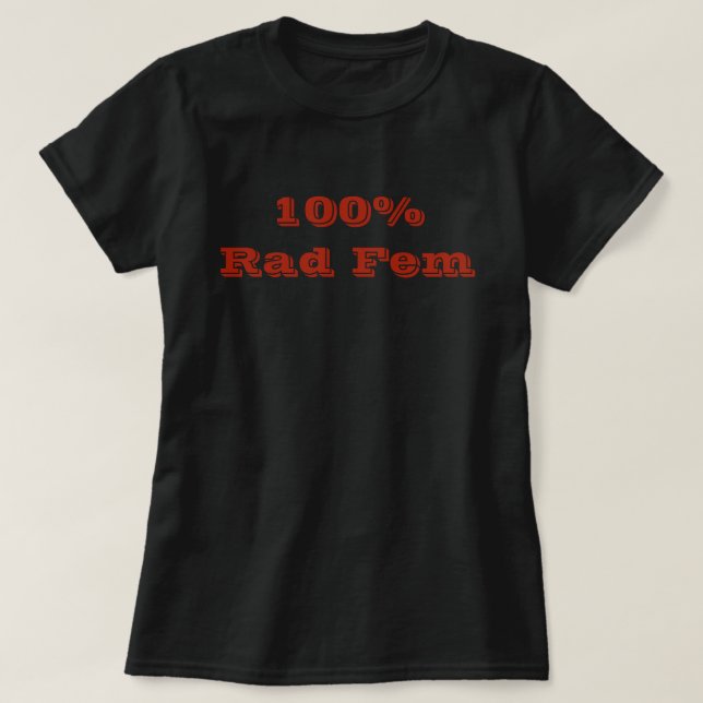 100% Rad Fem tee 1 (Design Front)