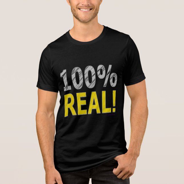 100% REAL!  Tri-Blend SHIRT (Front)