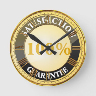 100% Satisfaction Guarantee Round Clock