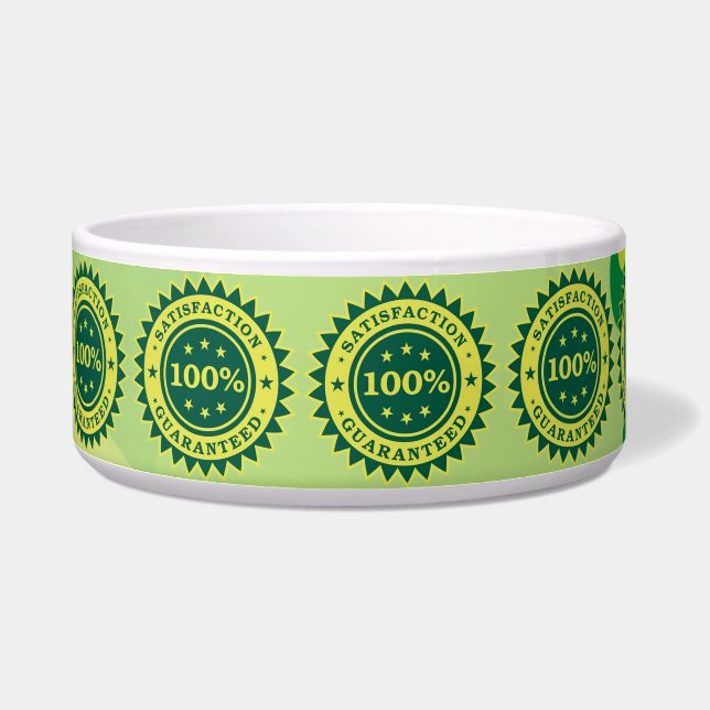 100% Satisfaction Guaranteed Sticker Pet Bowl (Left)