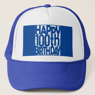 100 th birthday Celebration Trucker Hat