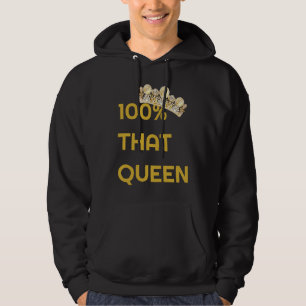 100 That Queen Cute Trendy Ladies Hoodie