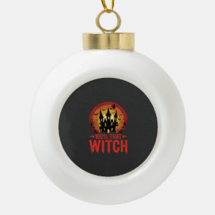 100% That Witch Halloween Castle Ceramic Ball Christmas Ornament