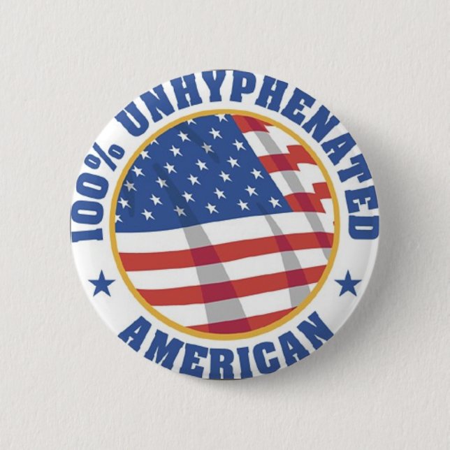 100% UNHYPENATED American 2 Inch Round Button (Front)