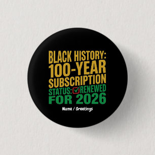 100-Year Black History Subscription Status Renewed 1 Inch Round Button