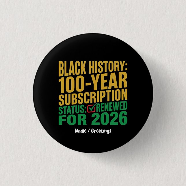 100-Year Black History Subscription Status Renewed 1 Inch Round Button (Front)