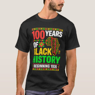 100 Years Black History Beginning 1926 Centennial  T-Shirt