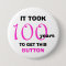 100th Birthday Gag Gifts Button - Funny