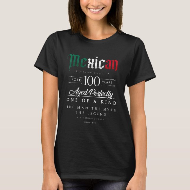 100th Birthday Gift Mexican Age 100 Years Old Born T-Shirt (Front)