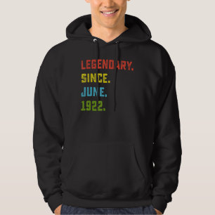 100th Birthday Legendary Since June 1922 100 Year Hoodie