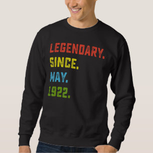 100th Birthday Legendary Since May 1922 100 Years Sweatshirt