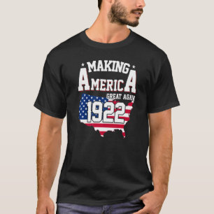 100th Birthday Making America Great Since 1922 T-Shirt