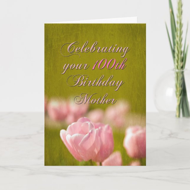 100th Birthday Mother, Spring Pink Tulips on Green Card (Front)
