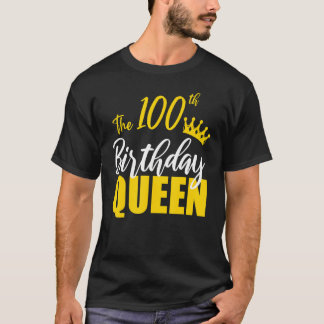 100th Birthday Queen Happy Birthday Party Bday Fam T-Shirt