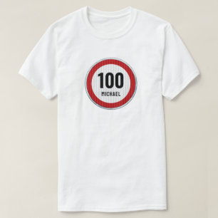 100th Birthday Speed Limit Sign - ANY AGE T-Shirt