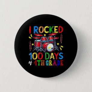 100th Day Of 4th Grade 100 Days School Drum Lover 2 Inch Round Button