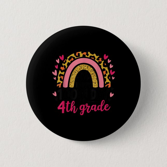 100th Day Of 4th Grade Funny School Rainbow 100 Da 2 Inch Round Button (Front)