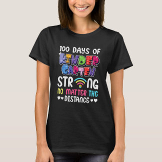 100th Day of Kindergarten Strong No Matter Distanc T-Shirt