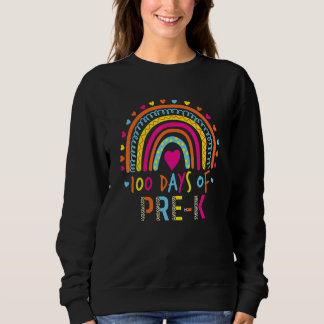 100th Day Of Pre K School Rainbow 100 Days Smarter Sweatshirt