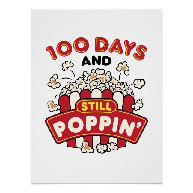 100th Day of School 100 Days And Still Poppin Poster (Front)