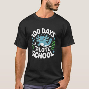 100th Day of School 100 Days I Is Axl School Axolo T-Shirt