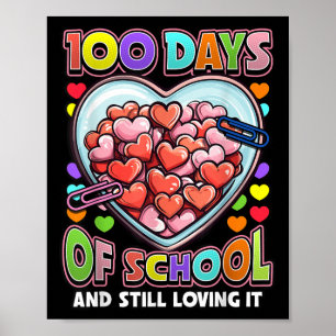 100th Day Of School And Still Loving It 100 Days O Poster