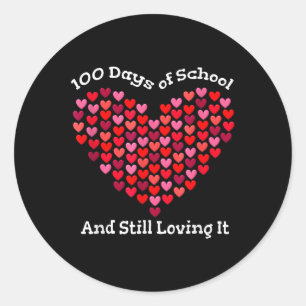 100th Day Of School And Still Loving It Hearts 100 Classic Round Sticker