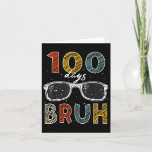 100th Day Of School Bruh 100 Days Of School Sungle Card