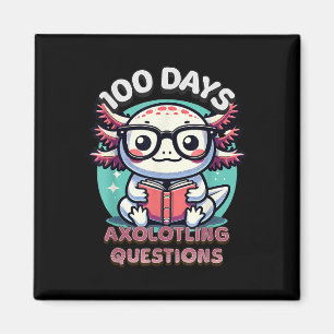100th Day Of School Funny 100 Days I Axolotl Quest Magnet