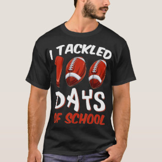 100th Day of School I Tackled 100 Days Of School T-Shirt