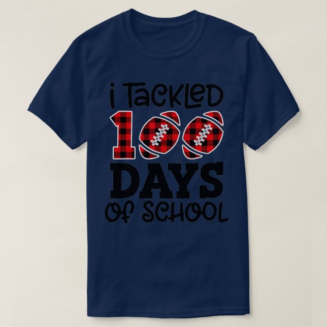 100th Day of School I Tackled 100 Days Of School ( T-Shirt (Design Front)