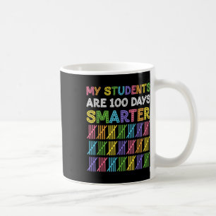 100th Day Of School My Students Are 100 Days Smart Coffee Mug