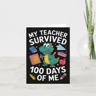 100th Day Of School My Teacher Survived 100 Days O Card