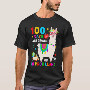100th Day of School No Prob Llama 100 Days Of 4th T-Shirt