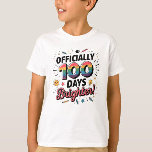 100th Day of School, Officially 100 Days Brighter T-Shirt