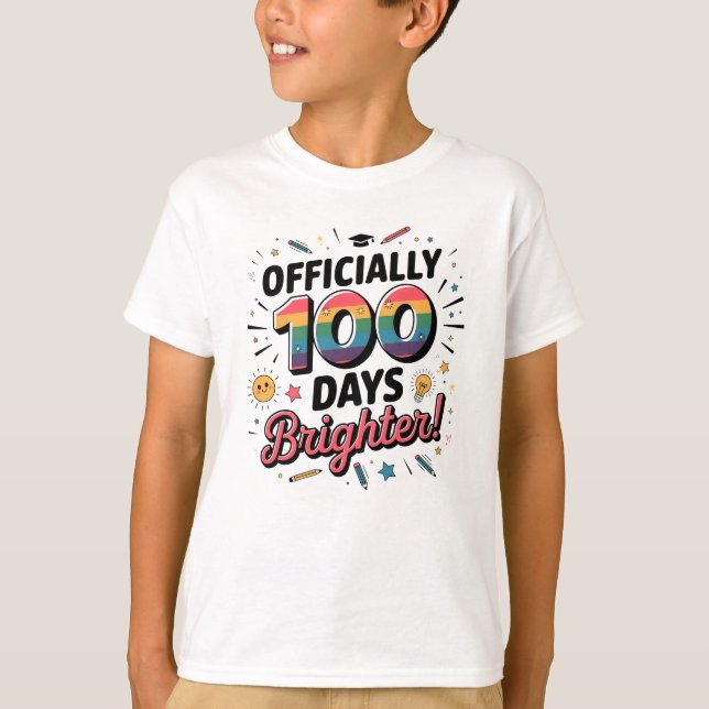 100th Day of School, Officially 100 Days Brighter T-Shirt (Front)