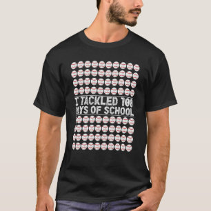 100th Day Of School Shirt Ideas Baseball I Tackled