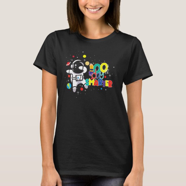 100th Day of School Teacher  100 Days Smarter Astr T-Shirt (Front)