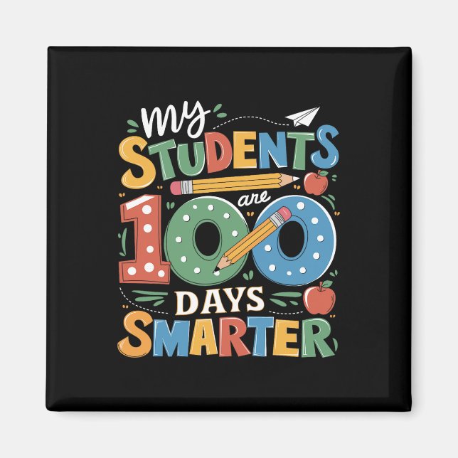 100th Day Of School Teacher My Students Are 100 Da Magnet (Front)