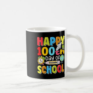 100th Day Of School Teachers Kids Happy 100 Days O Coffee Mug