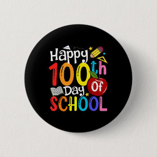 100th Day Of School Teachers Student Happy 100 Day 2 Inch Round Button