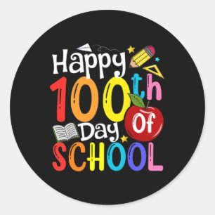 100th Day Of School Teachers Student Happy 100 Day Classic Round Sticker