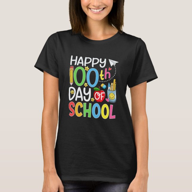 100th Day of School Teachers Students Kids Happy 1 T-Shirt (Front)