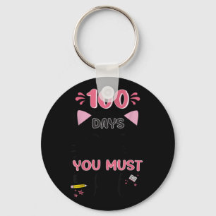 100th Day Of School You Must Be Kitten Cat 100 Day Keychain