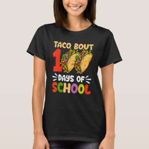 100th Day Taco Bout 100 Days Of School Teachers Ki T-Shirt