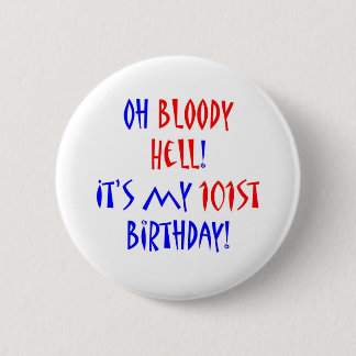 101 Bloody Hell 2 Inch Round Button